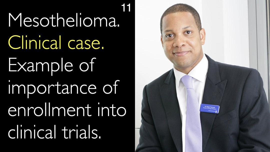 Mesoteliom. Kliniskt fall. Exempel på betydelsen av att inkluderas i kliniska prövningar. 11