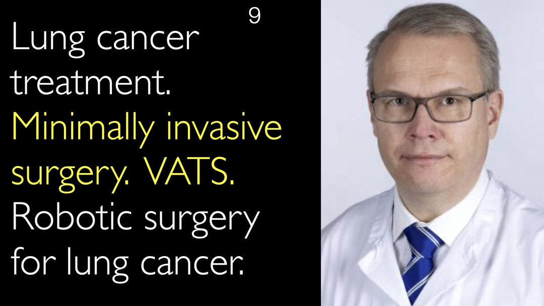 Lungcancerbehandling 
 Minimalt invasiv kirurgi 
 VATS (videoassisterad torakoskopisk kirurgi) 
 Robotassisterad kirurgi vid lungcancer 
 9