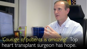Patienternas mod är fantastiskt. Hjärttransplantationskirurgen beundrar deras livsvilja.