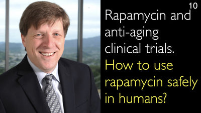 Rapamycin and anti-aging clinical trials. How to use rapamycin safely in humans? 10