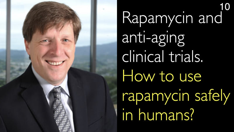 Rapamycin and anti-aging clinical trials. How to use rapamycin safely in humans? 10