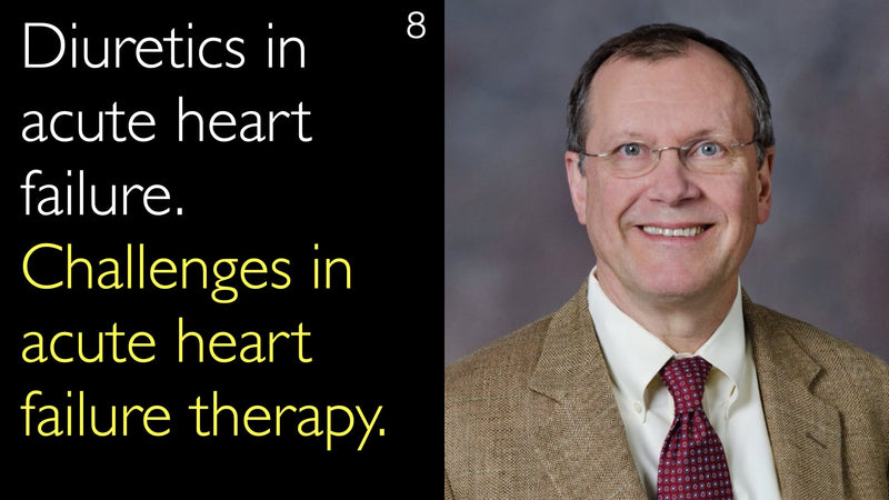Diuretics in acute heart failure. Challenges in acute heart failure therapy. 8
