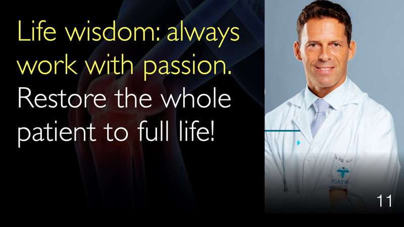 Life wisdom: always work with passion. Restore the whole patient to full life! 11