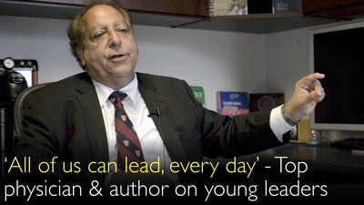 All of us can lead, every day. Dr. Sanjiv Chopra talks about young leaders. 5